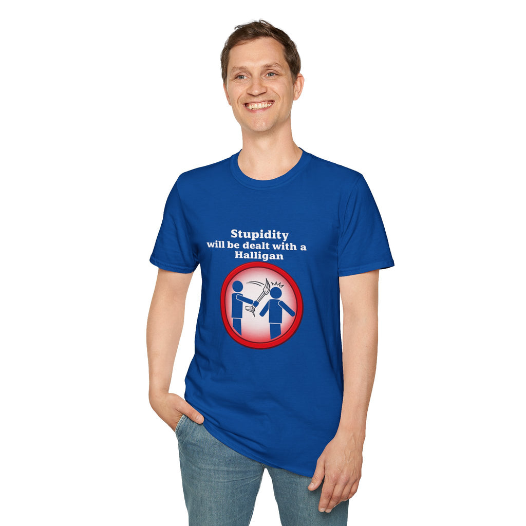 Funny "Stupidity Will Be Dealt With A Halligan" Graphic T-Shirt