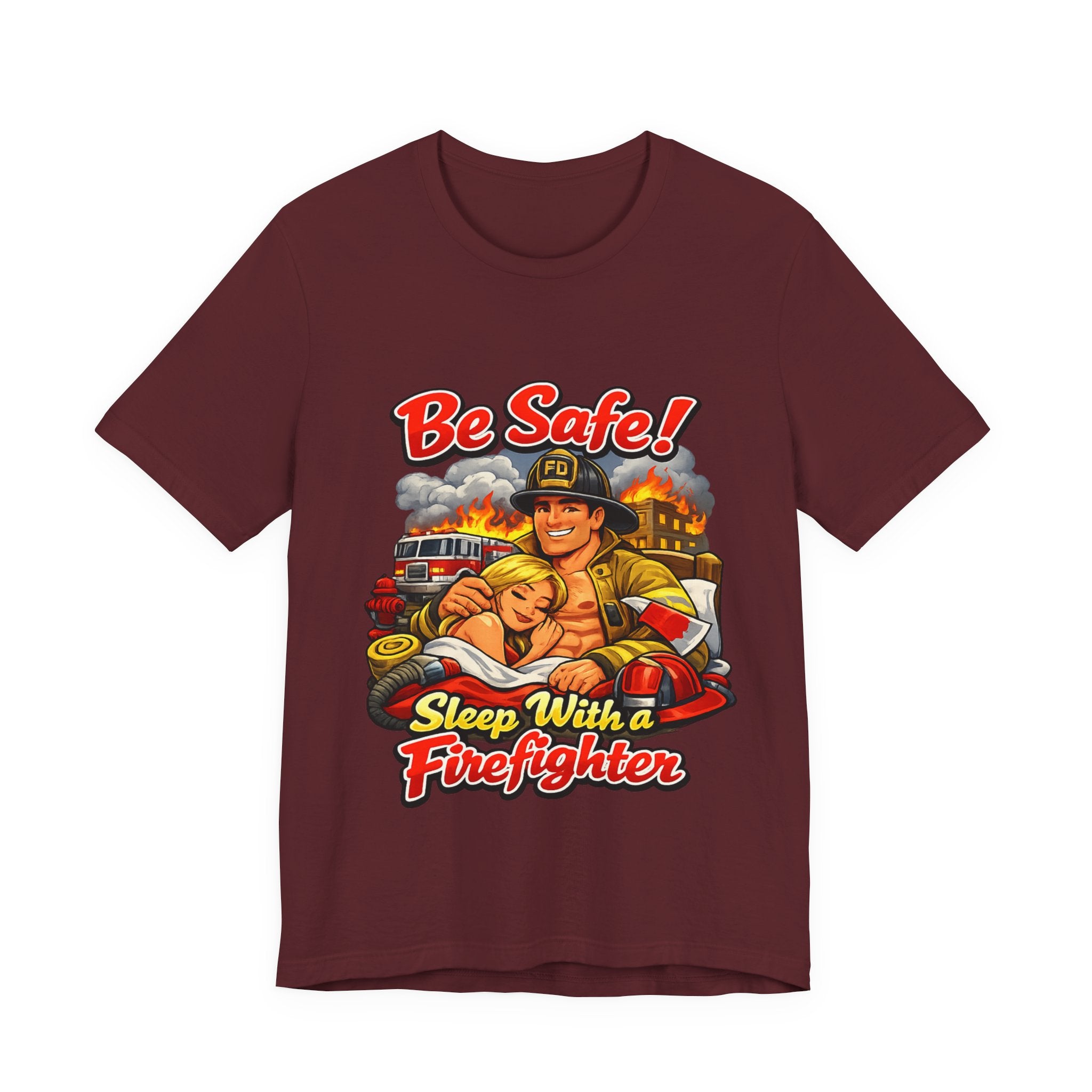 Be Safe! Sleep With a Firefighter T-Shirt — Retro Firefighter Graphic Tee