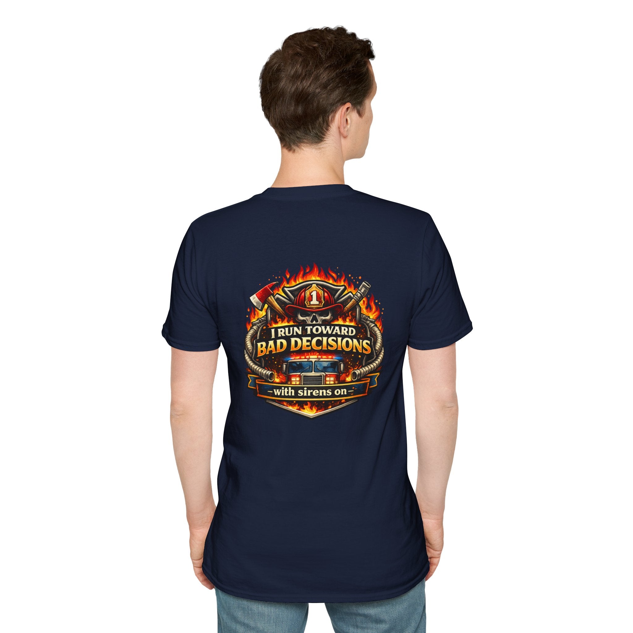 Firefighter T-Shirt — "I Run Toward Bad Decisions (with sirens on)" Graphic Tee