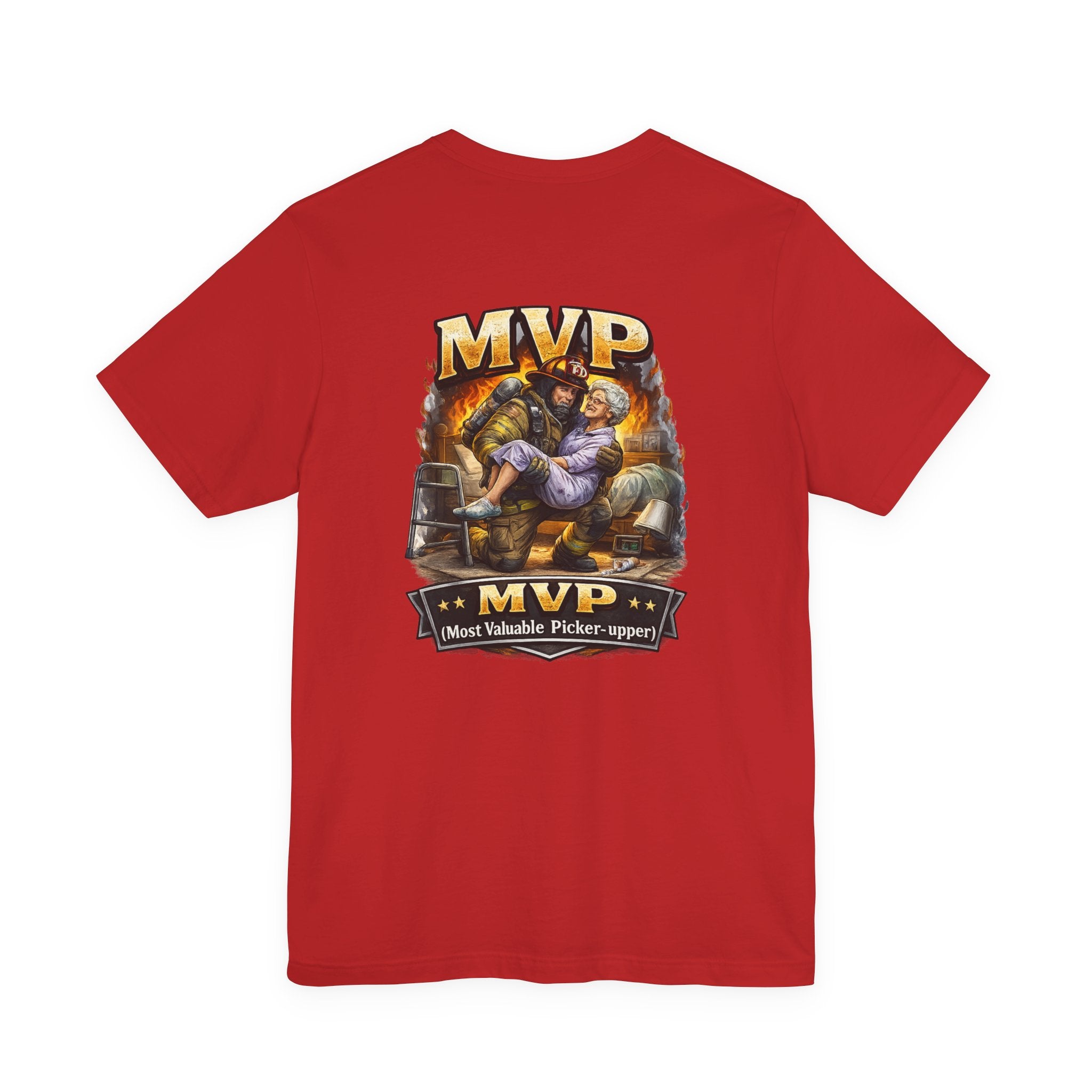 Firefighter MVP - Most Valuable Picker Upper T-Shirt