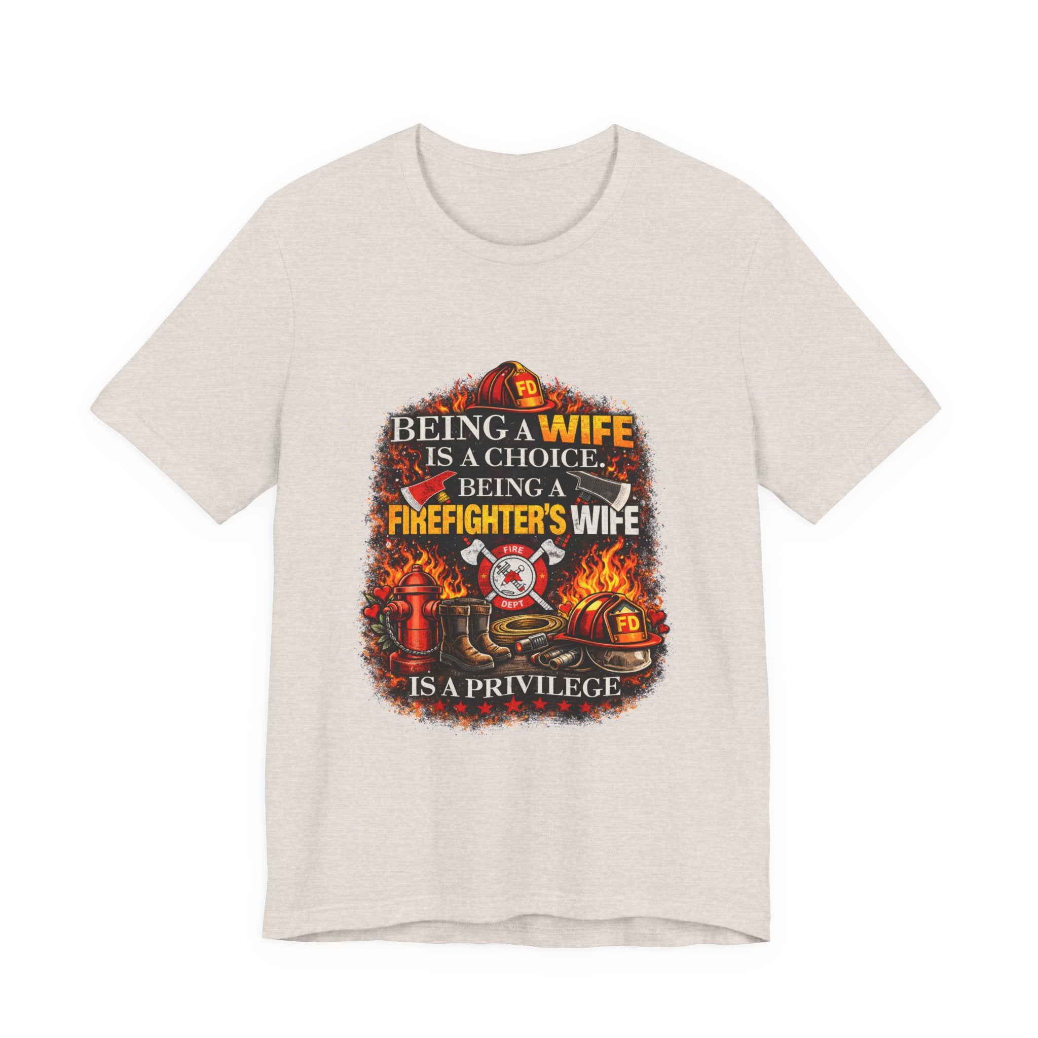 Firefighter's Wife T-Shirt – "Being a Firefighter's Wife Is a Privilege" Tribute Tee