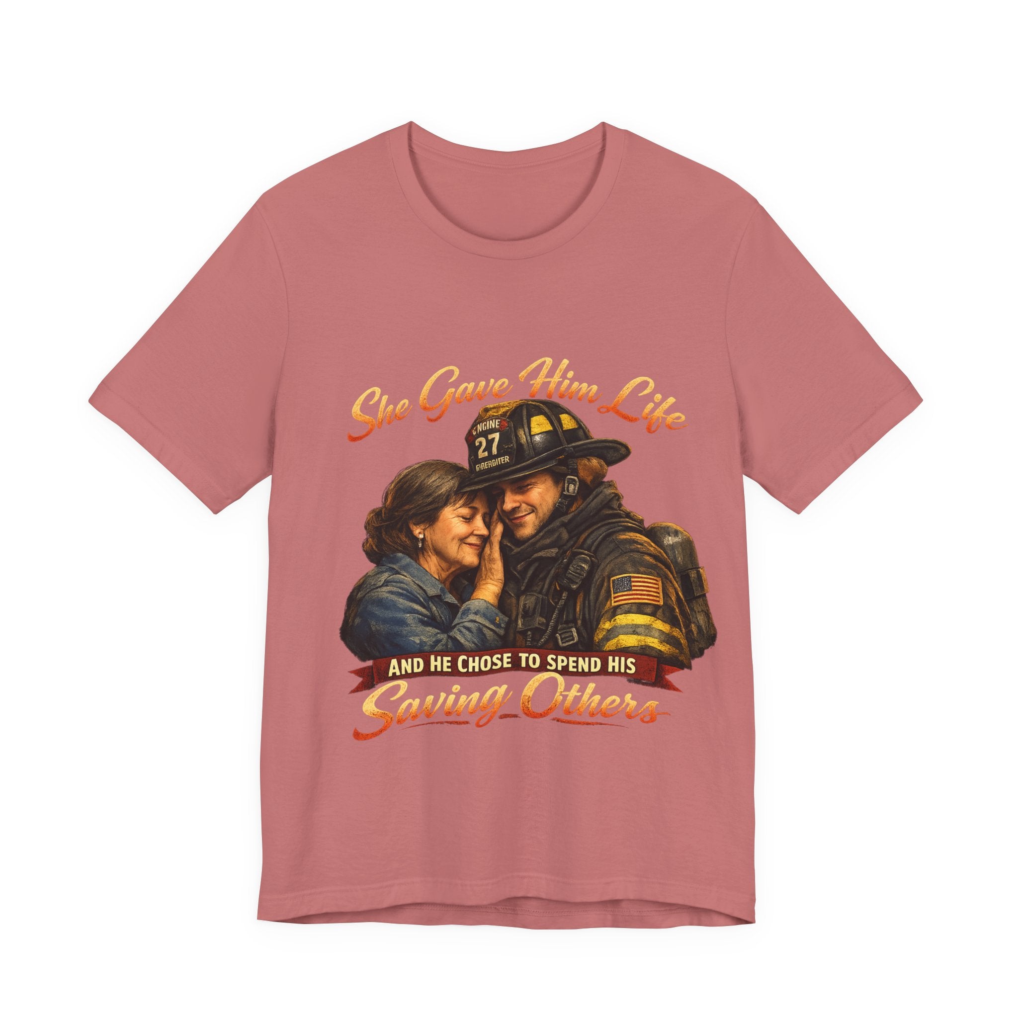 "She Gave Him Life and He Chose to Spend His Saving Others"  Mother's Day Shirt