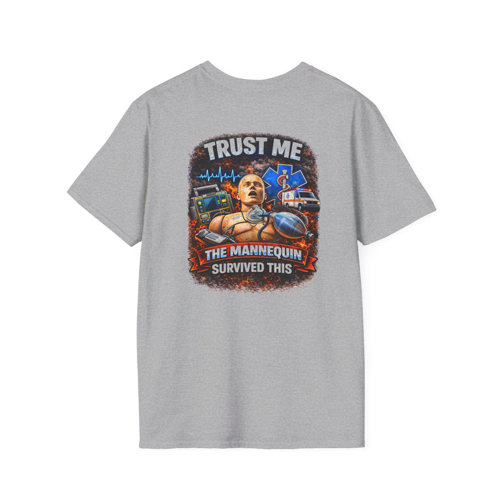 T-Shirt - 'Trust Me The Mannequin Survived This' EMT Paramedic Rescue Tee