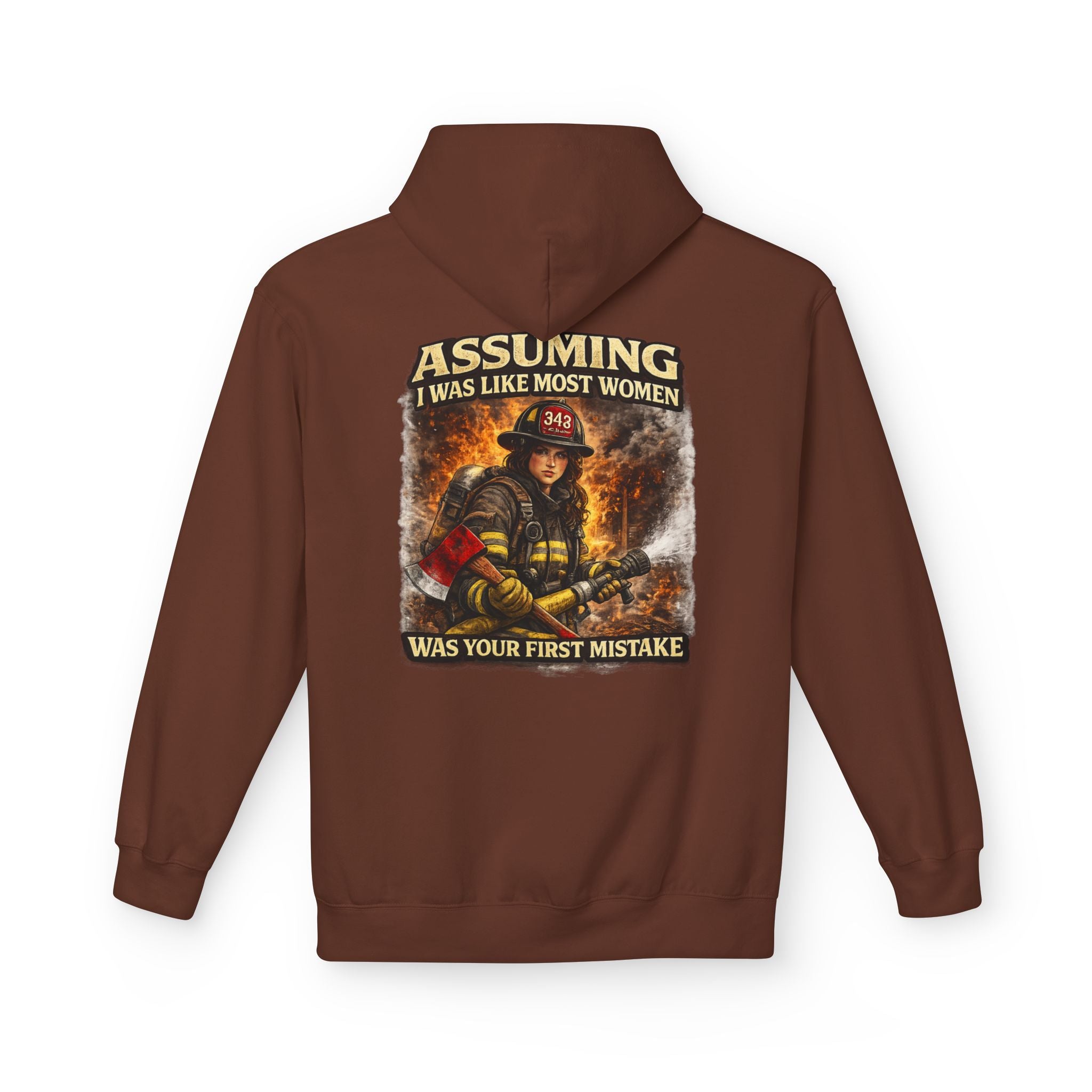 Firefighter Woman Hoodie - "Assuming I Was Like Most Women Was Your First Mistake" Back Graphic