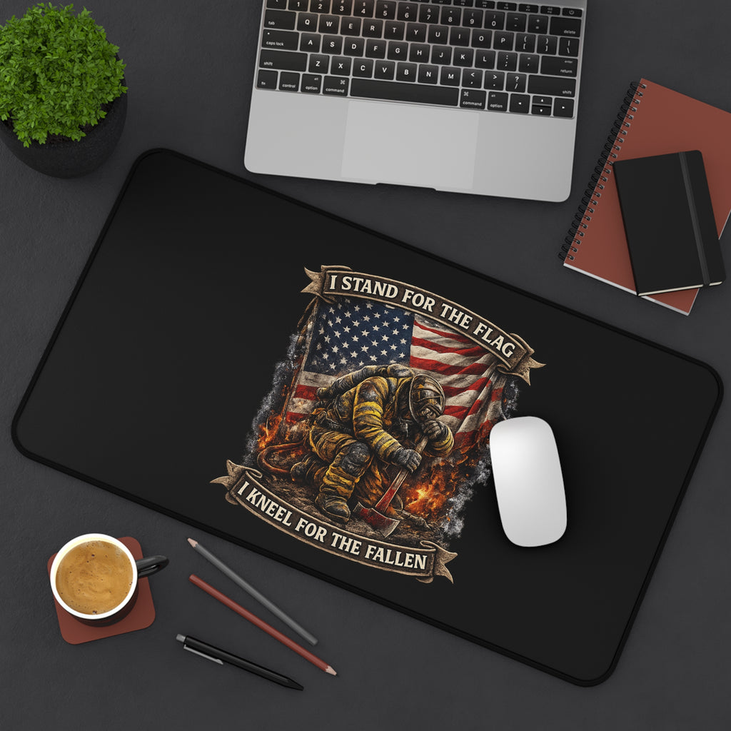 Patriotic Firefighter Desk Mat — "I Stand for the Flag, I Kneel for the Fallen"