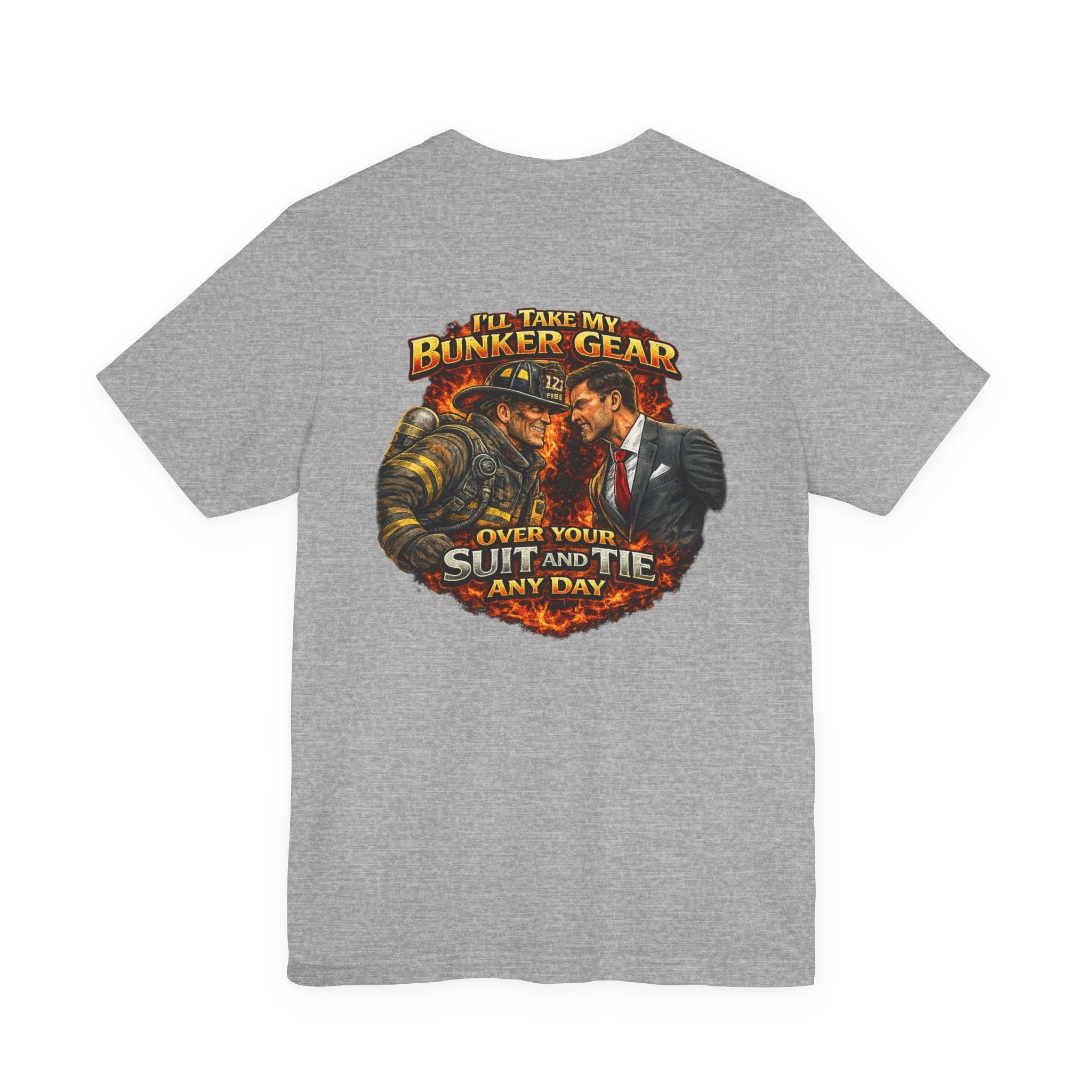 Bunker Gear vs Suit Tee — 'I'll Take My Bunker Gear Over Your Suit and Tie Any Day' Firefighter T‑Shirt