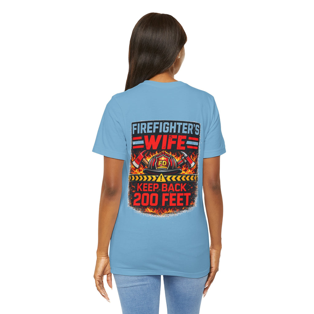 Firefighter's Wife T-Shirt – "Keep Back 200 Feet" Graphic Tee
