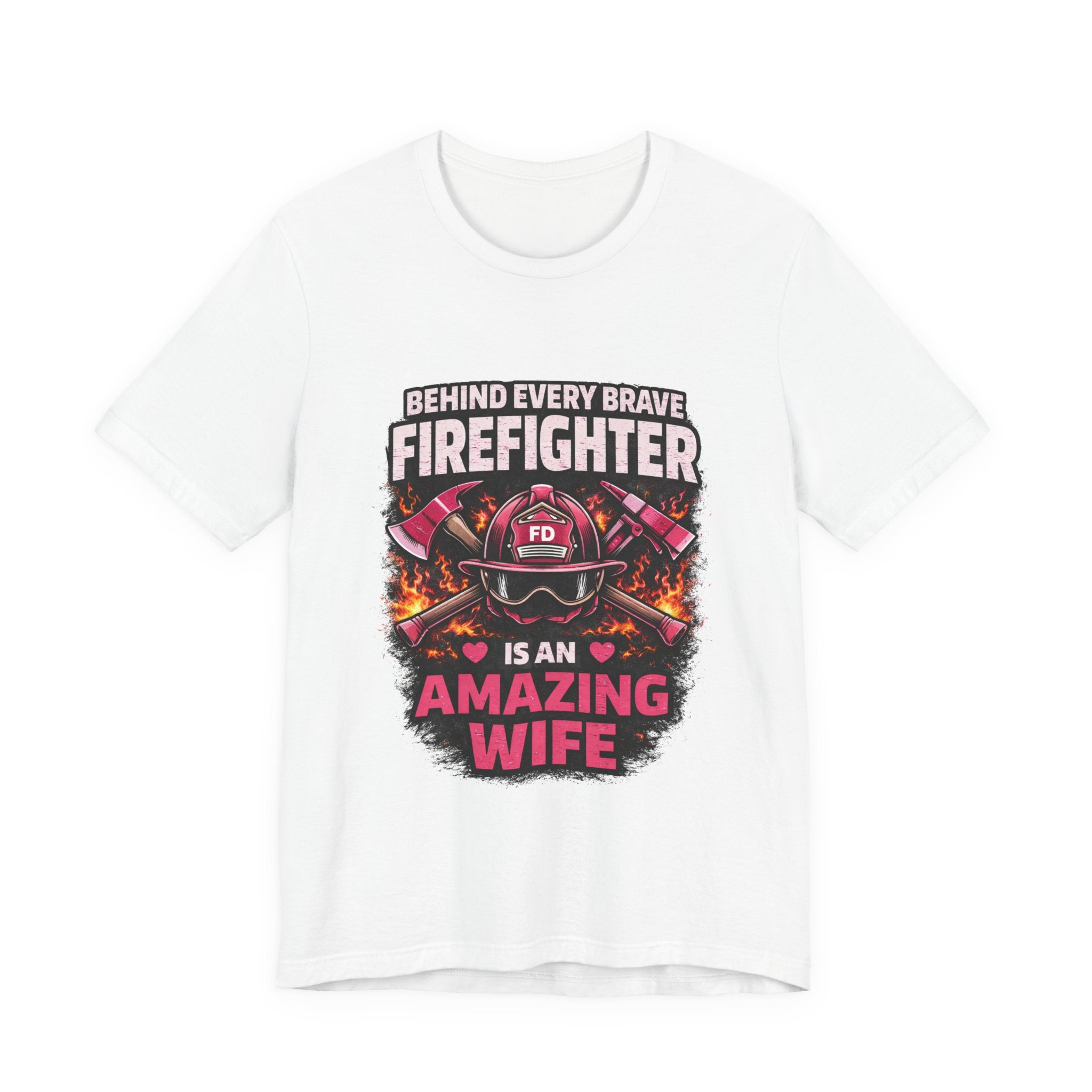 Firefighter Wife T-Shirt – “Behind Every Brave Firefighter Is An Amazing Wife”