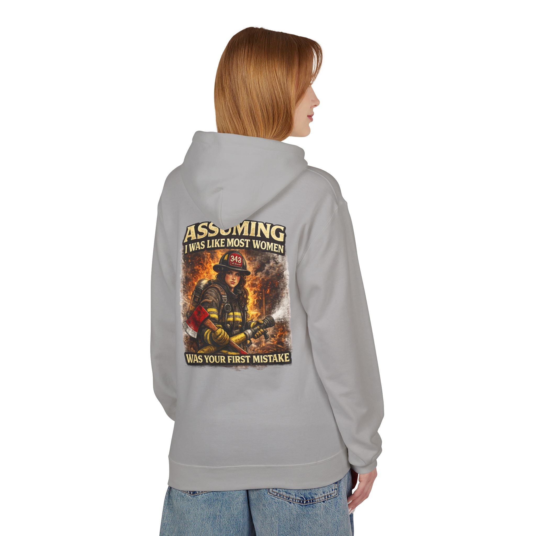 Firefighter Woman Hoodie - "Assuming I Was Like Most Women Was Your First Mistake" Back Graphic