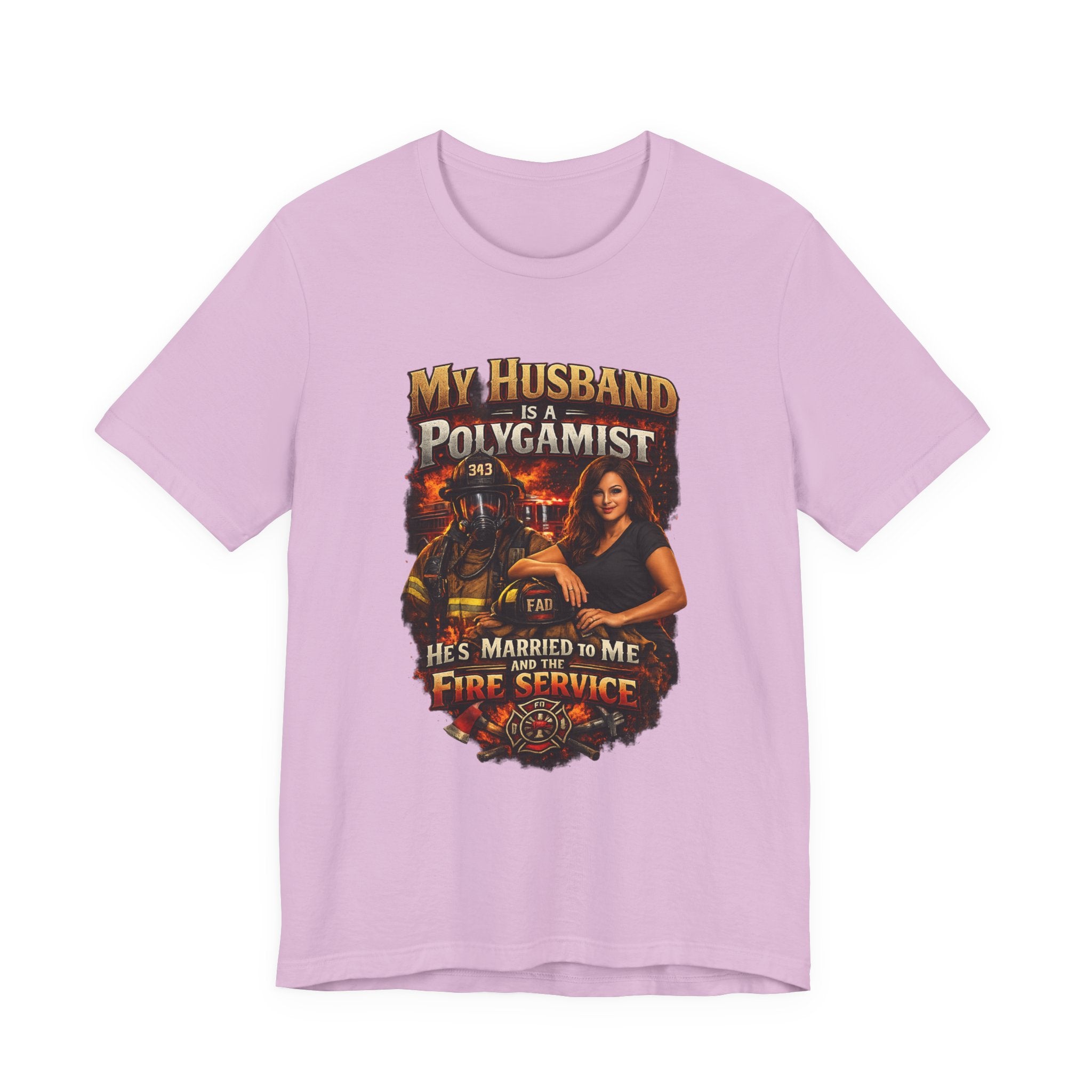 Firefighter Wife T-Shirt — "My Husband Is A Polygamist (He’s Married To Me And The Fire Service)"