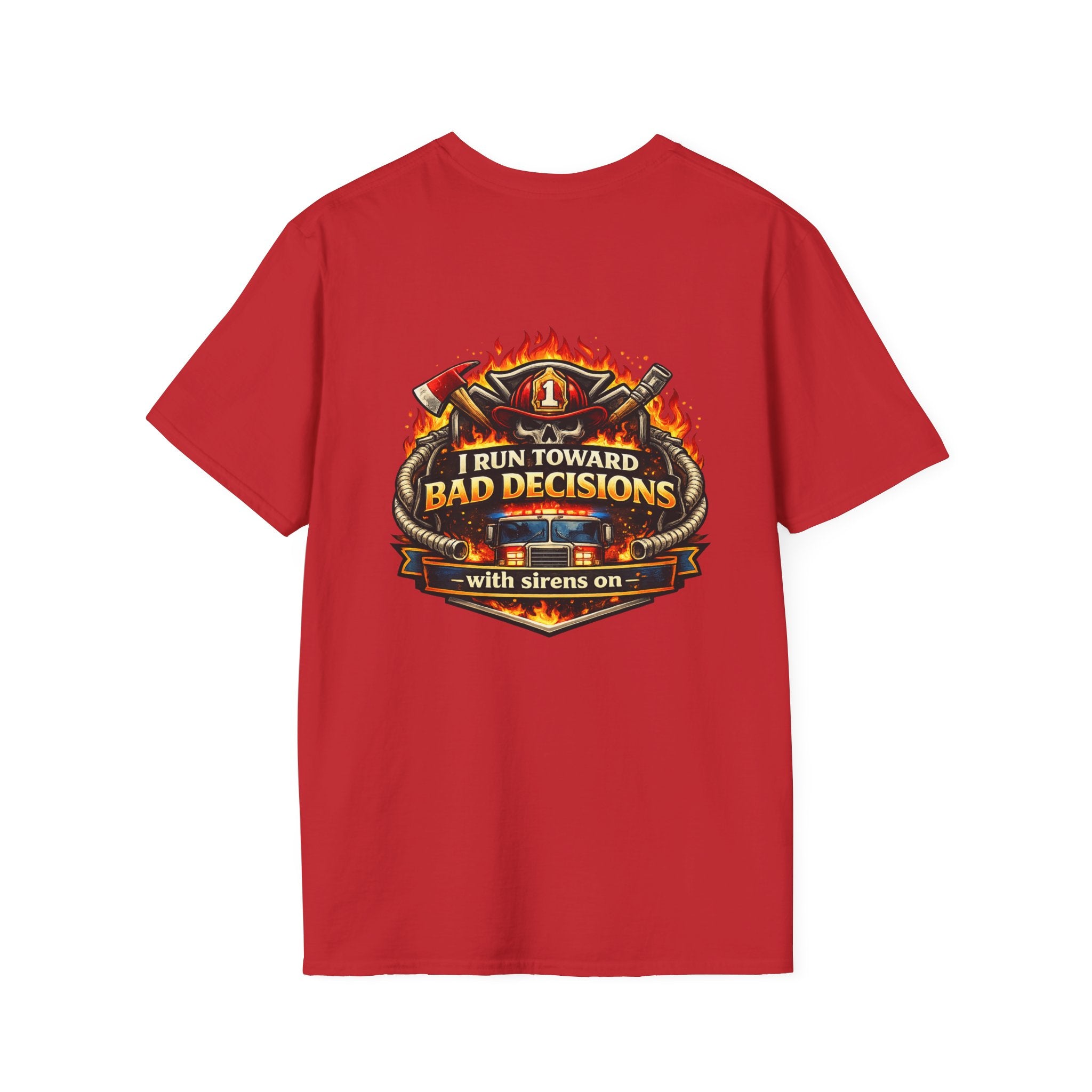 Firefighter T-Shirt — "I Run Toward Bad Decisions (with sirens on)" Graphic Tee