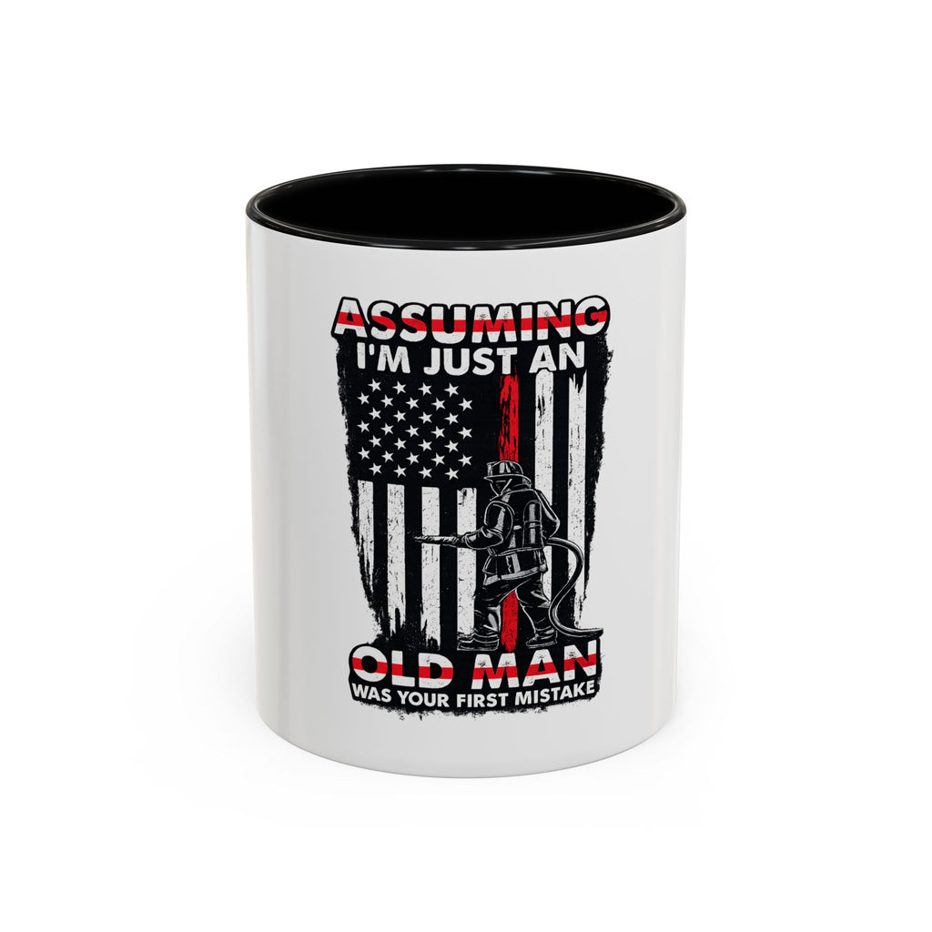 Coffee Mug - "Assuming I'm Just An Old Man" Firefighter Tribute Accent Mug (11/15oz)