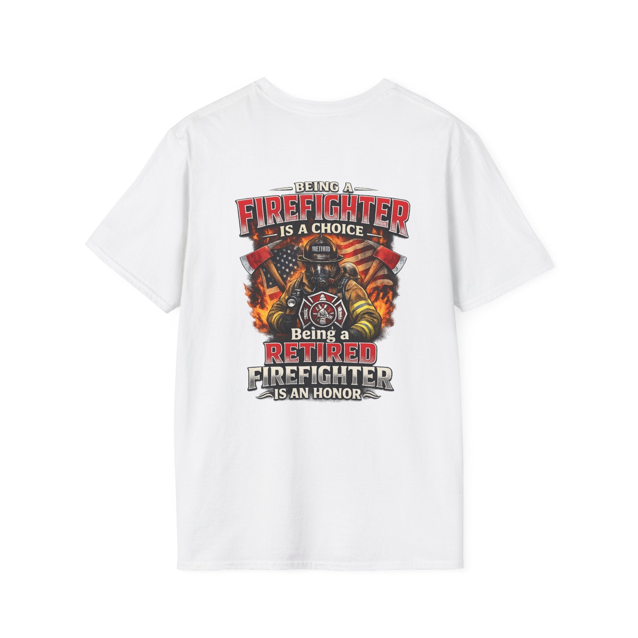 Retired Firefighter T-Shirt – "Being A Firefighter Is A Choice, Being A Retired Firefighter Is An Honor"