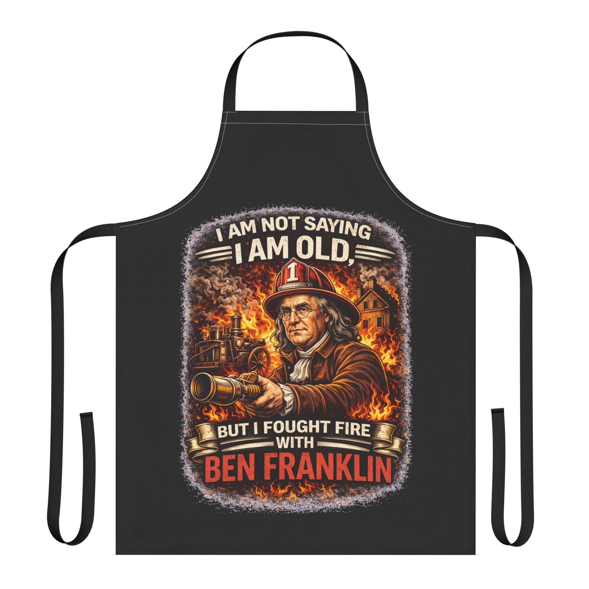 Ben Franklin Firefighter Apron - "I Am Not Saying I Am Old" Novelty Cooking Apron