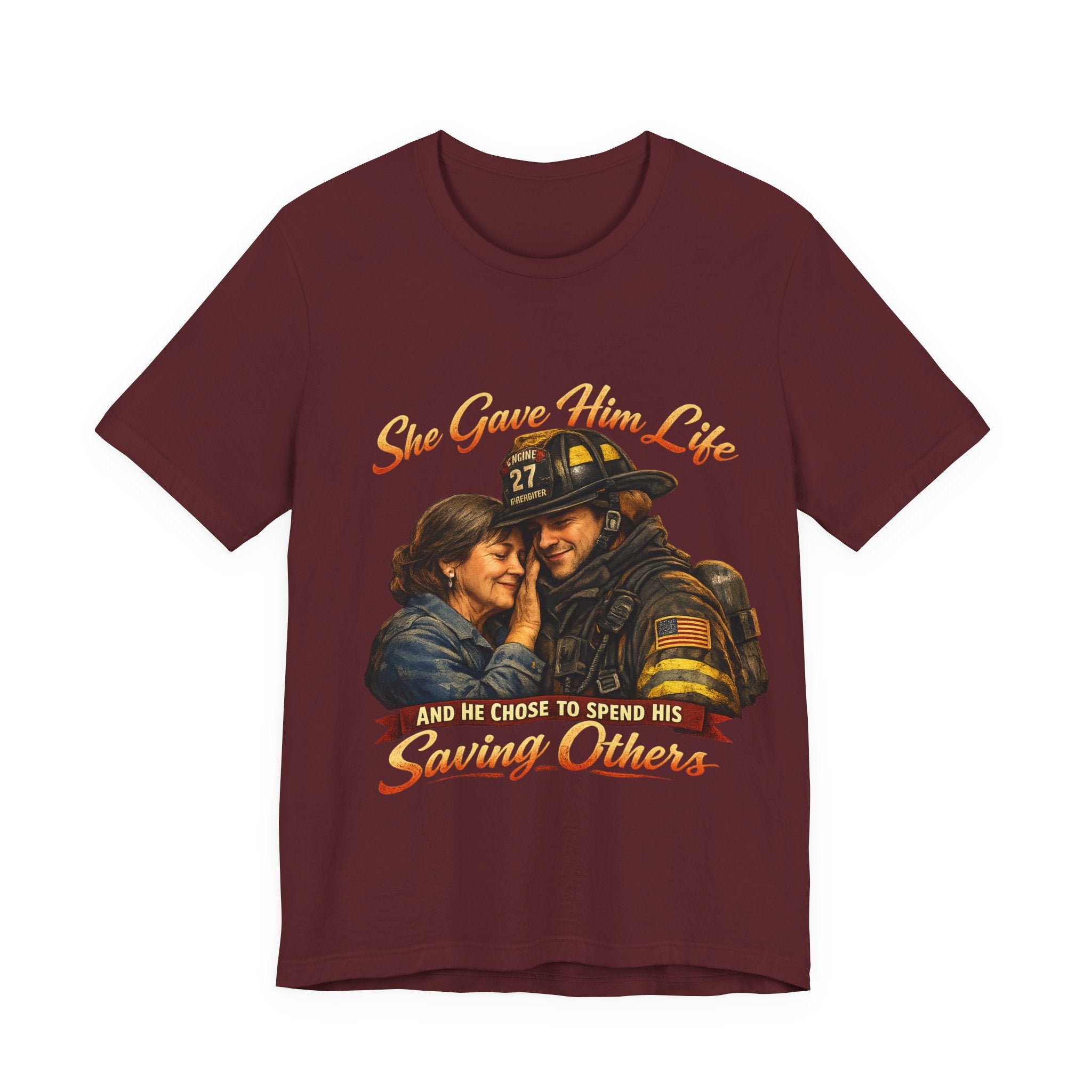 "She Gave Him Life and He Chose to Spend His Saving Others"  Mother's Day Shirt