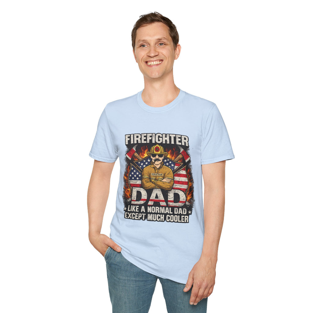 Firefighter Dad T-Shirt - "Like a Normal Dad Except Much Cooler" Patriotic Fireman Tee