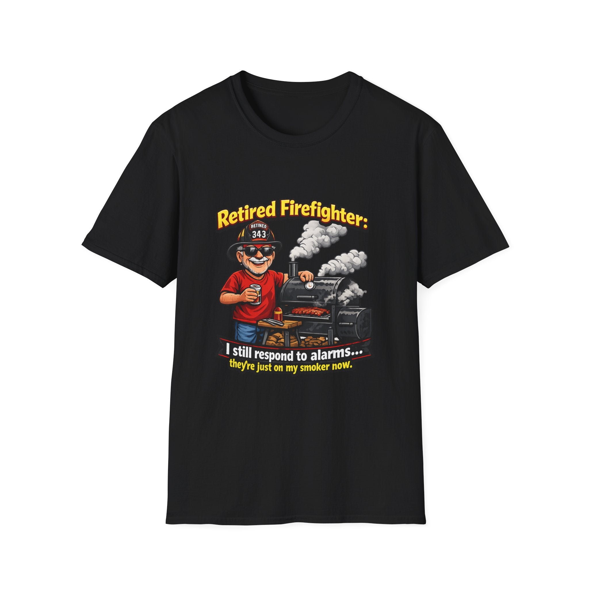 Retired Firefighter T-Shirt — "I Still Respond to Alarms... They're Just on My Smoker Now"