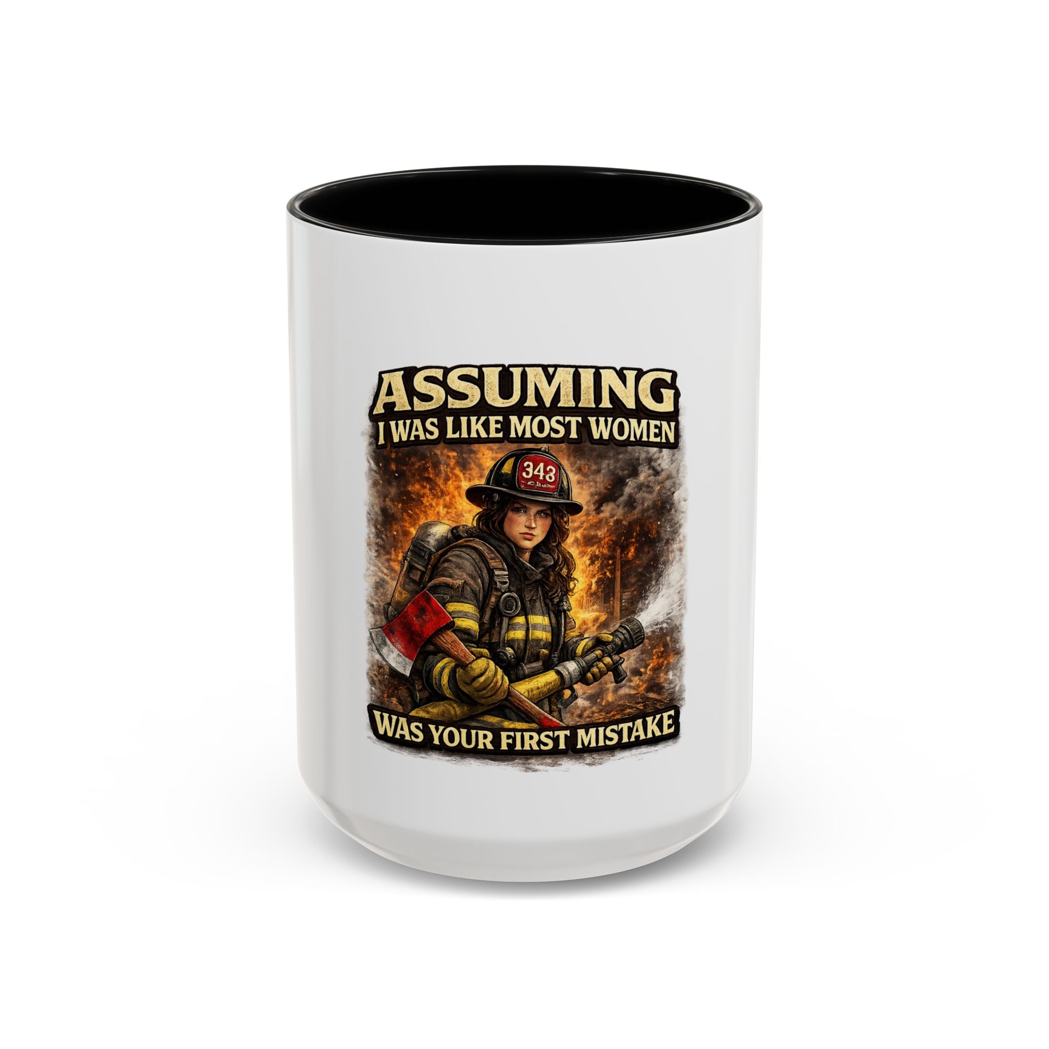 Firefighter Coffee Mug — "Assuming I Was Like Most Women Was Your First Mistake" Accent Mug