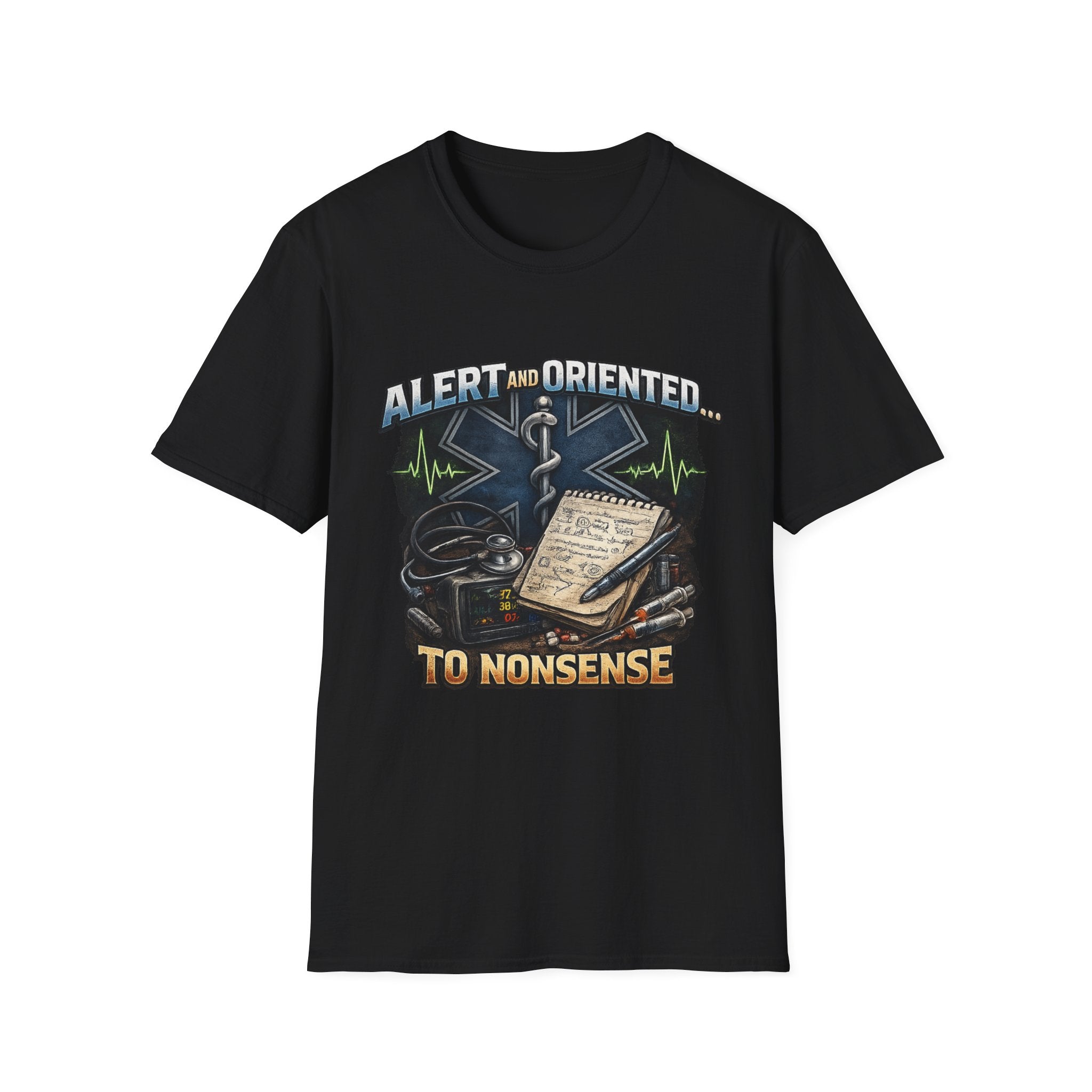 EMT & Paramedic T-Shirt — "Alert and Oriented... To Nonsense" Medical Rescue Tee