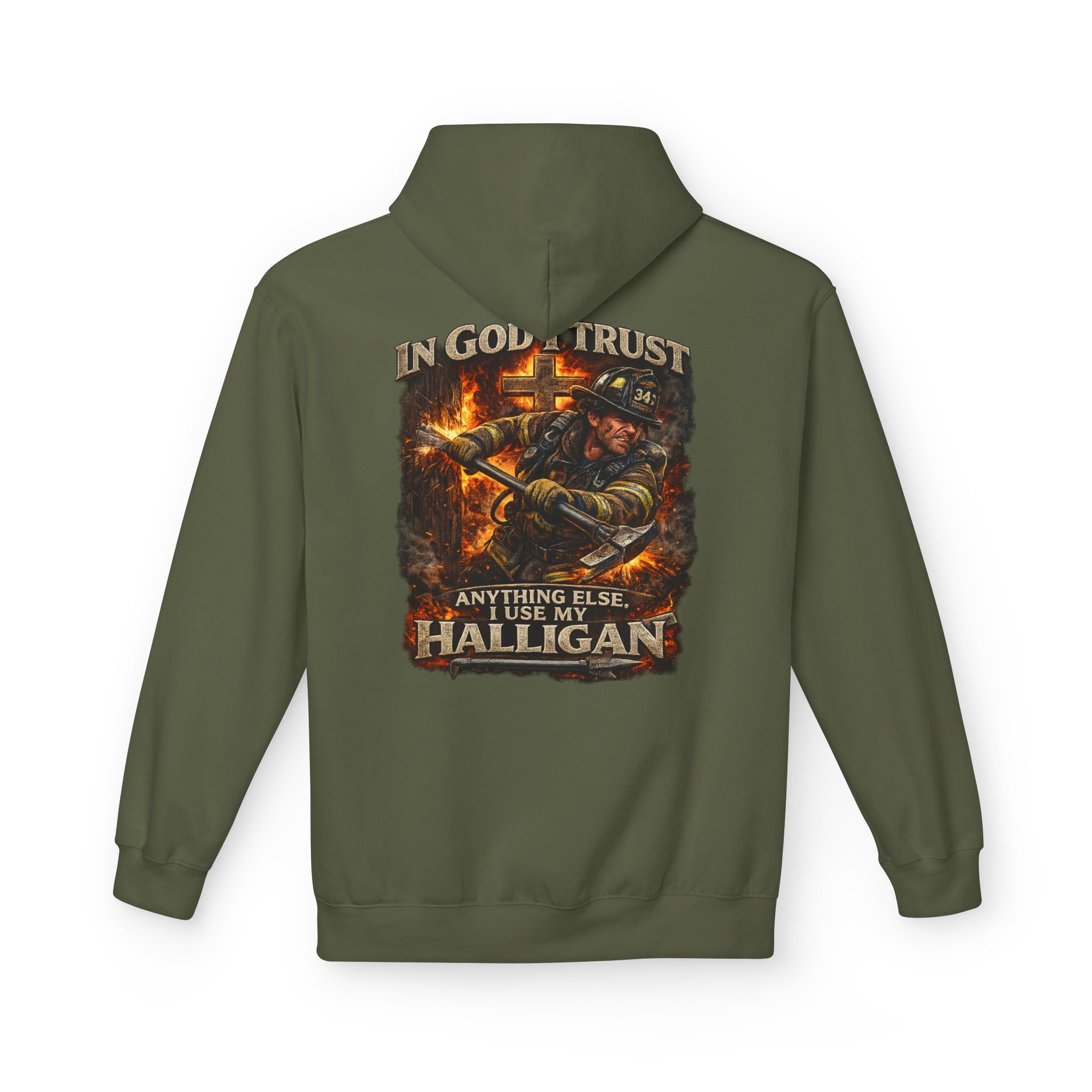 Firefighter Hoodie — "In God I Trust; In All Others I Use My Halligan"