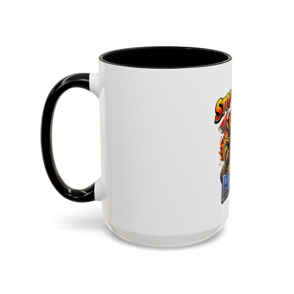 Stop Staring At My Hose Firefighter Coffee Mug