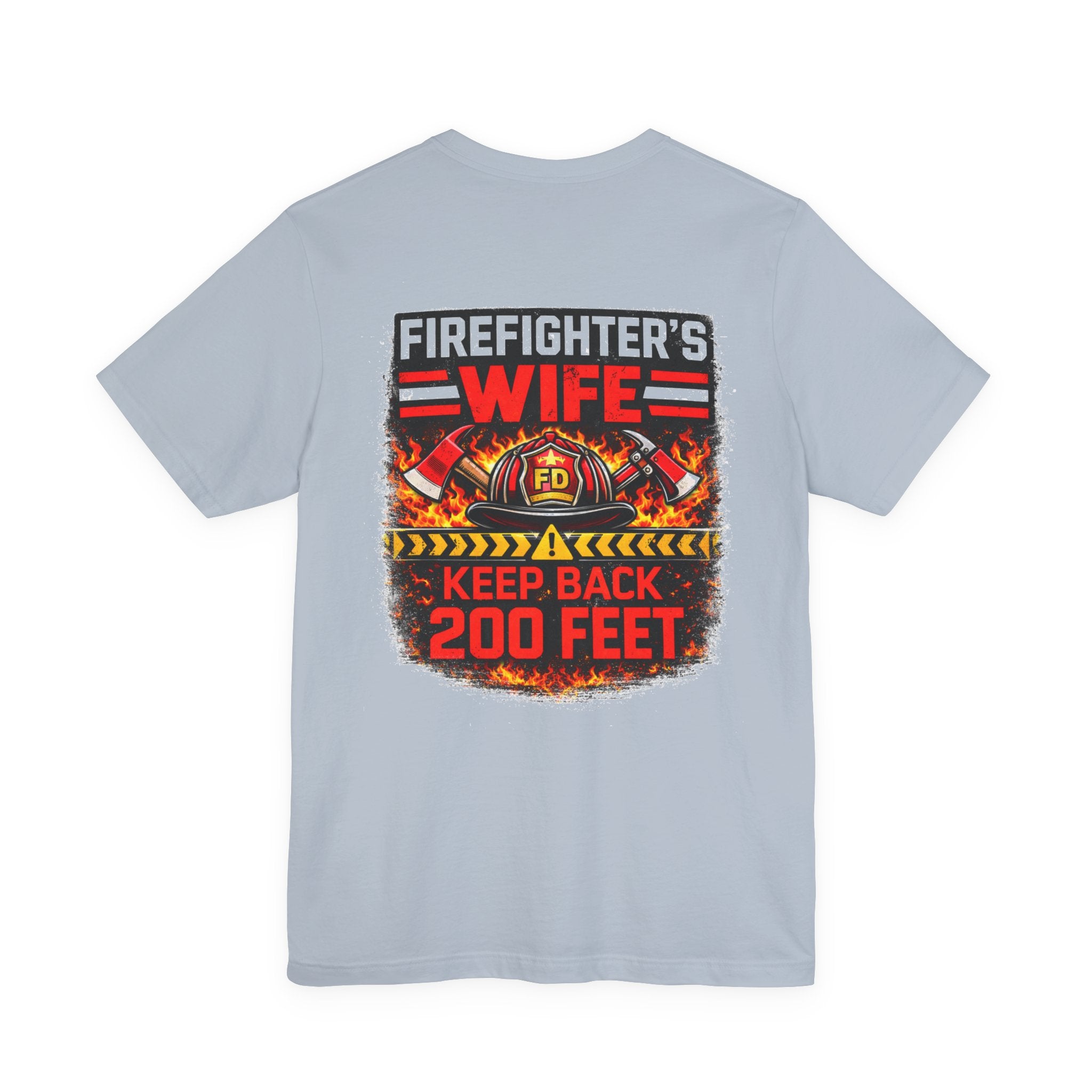 Firefighter's Wife T-Shirt – "Keep Back 200 Feet" Graphic Tee